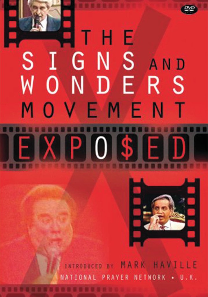 The Signs and Wonders Movement: Exposed
