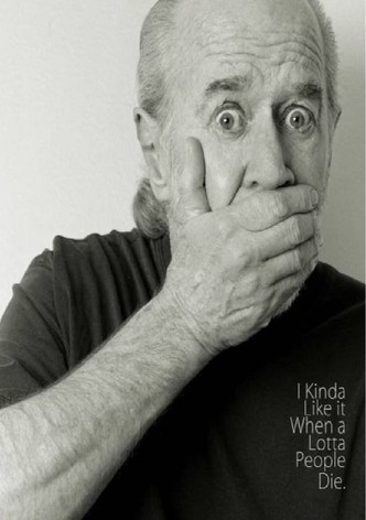 George Carlin: I Kinda Like It When A Lotta People Die
