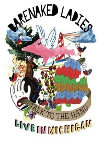 Barenaked Ladies: Talk to the Hand - Live in Michigan