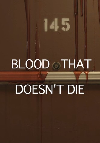 Blood That Doesn't Die