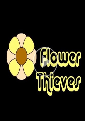 Flower Thieves