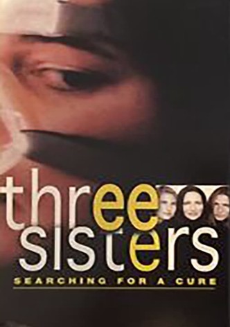 Three Sisters: Searching For A Cure