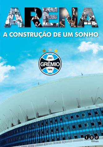 Arena - A Construção de um Sonho
