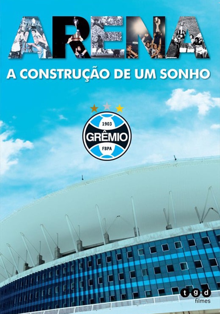 Arena - A Construção de um Sonho