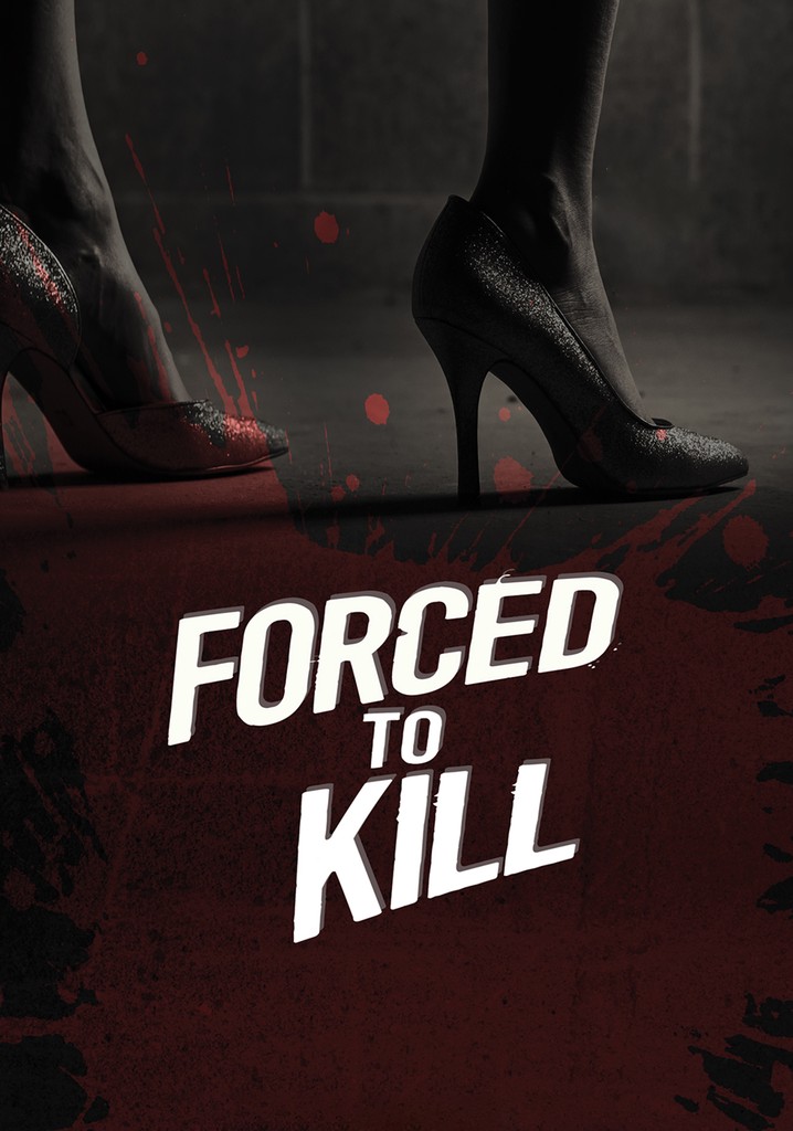 Forced to Kill