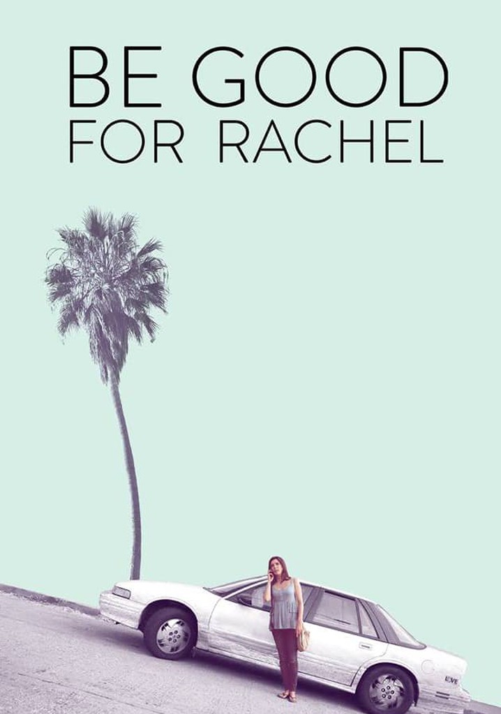 Be Good For Rachel