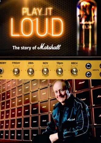 Play It Loud: The Story of Marshall