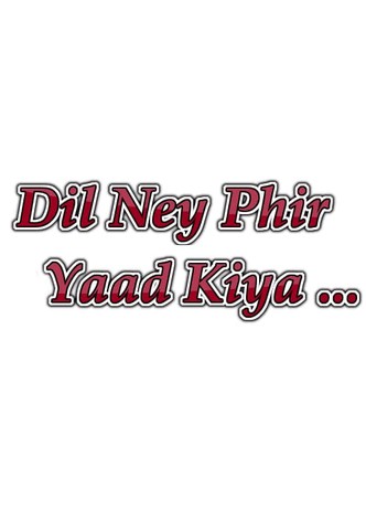 Dil Nay Phir Yaad Kiya