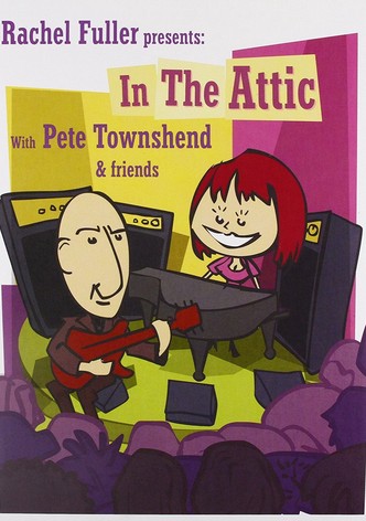 Rachel Fuller presents: In the Attic with Pete Townshend & Friends