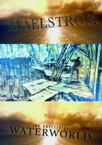 Maelstrom: The Odyssey of Waterworld