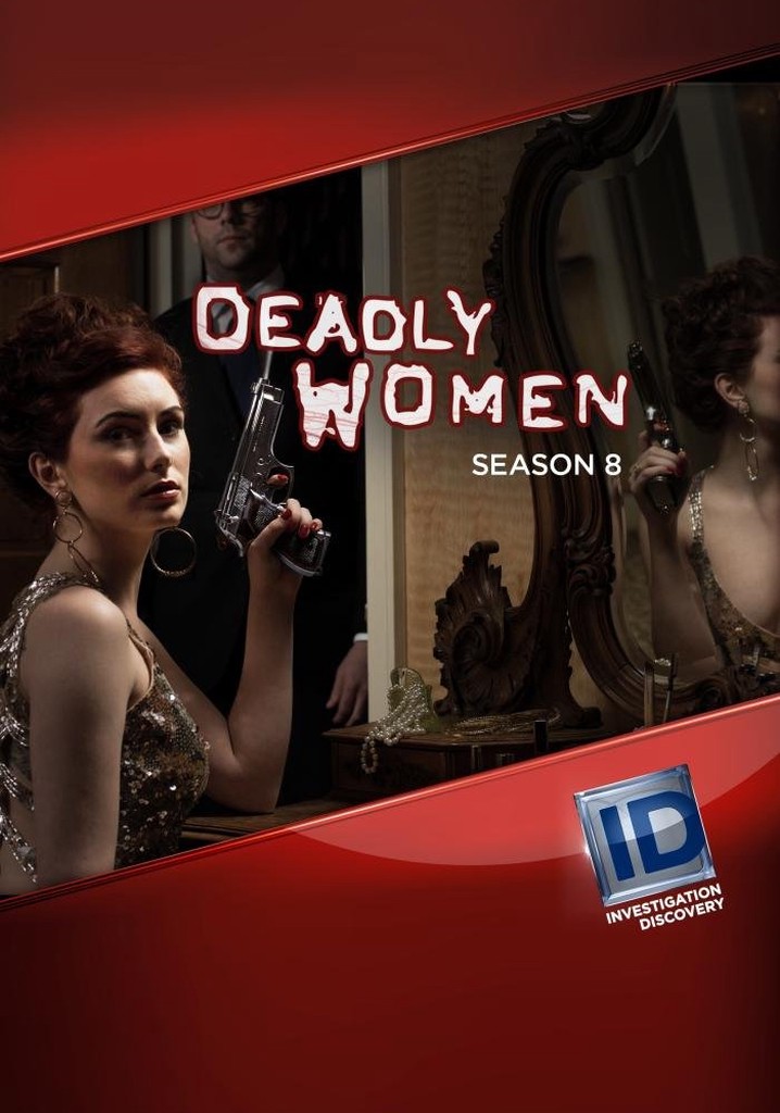 Deadly Women Season 8 - watch full episodes streaming online