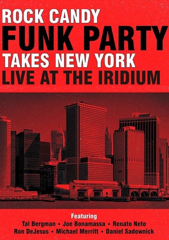 Rock Candy Funk Party Takes New York: Live at the Iridium