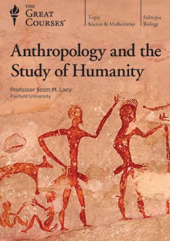 Anthropology and the Study of Humanity