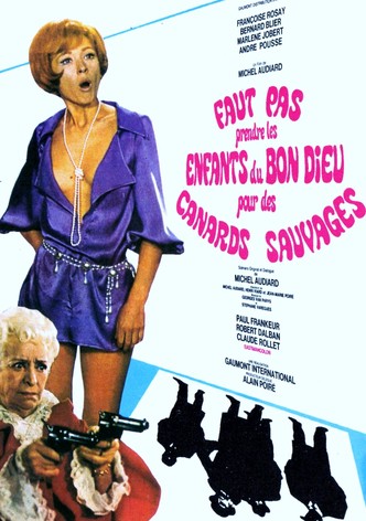 Faut pas prendre les enfants du bon Dieu pour des canards sauvages