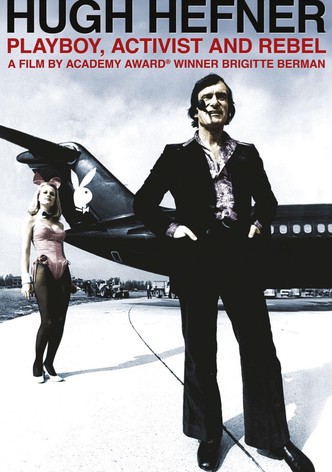 Hugh Hefner: Playboy, Activist and Rebel