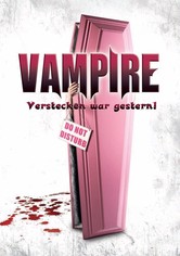 Vampire - Verstecken war gestern!