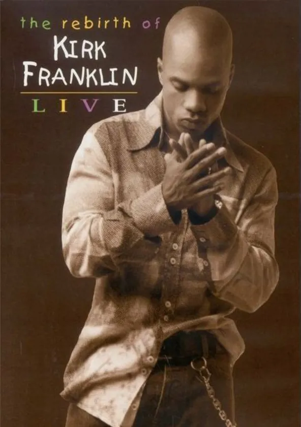 The Rebirth of Kirk Franklin Live streaming