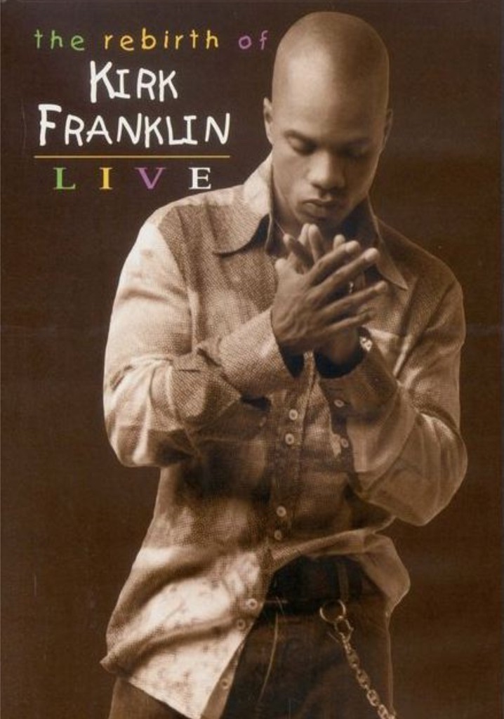 The Rebirth of Kirk Franklin: Live