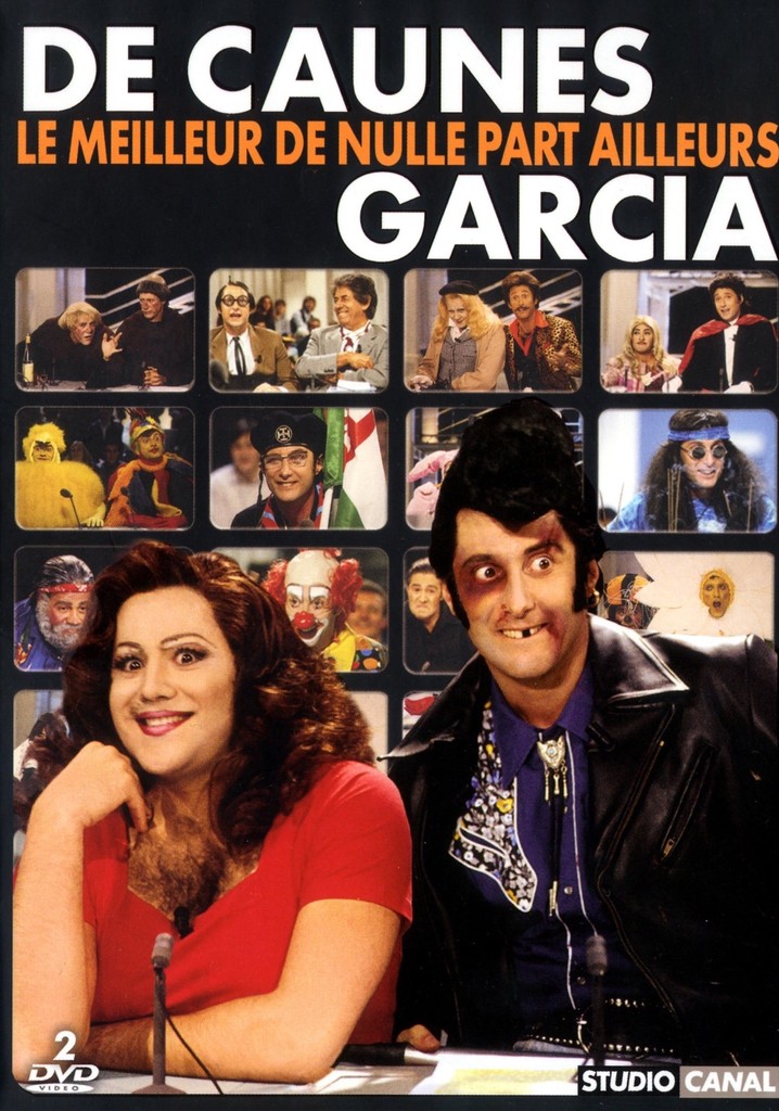 De Caunes-Garcia - Le meilleur de nulle part ailleurs