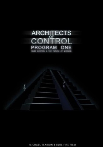 Architects of Control - Program One: Mass Control & the Future of Mankind