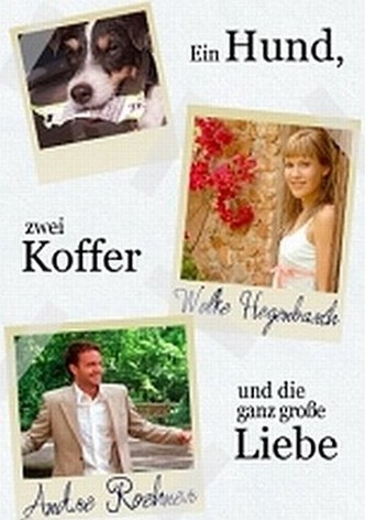 Ein Hund, zwei Koffer und die ganz große Liebe