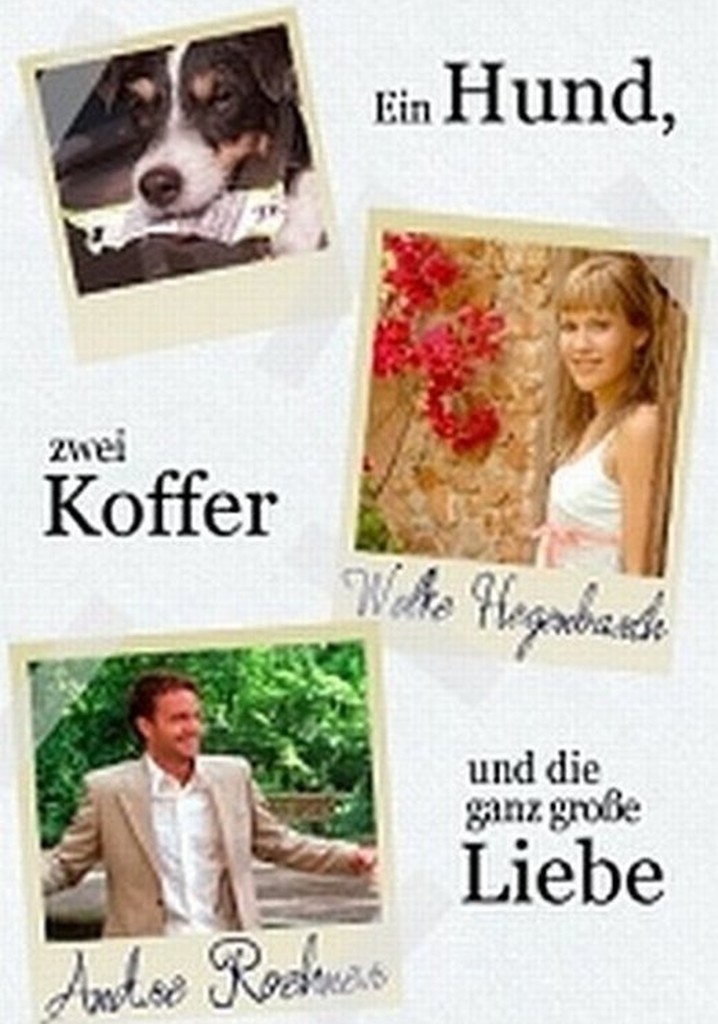 Ein Hund, zwei Koffer und die ganz große Liebe