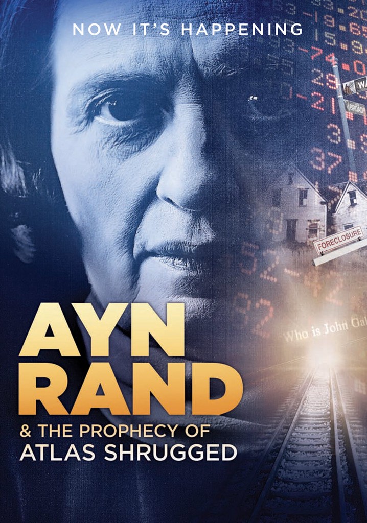 Ayn Rand & the Prophecy of Atlas Shrugged