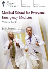 Medical School for Everyone: Emergency Medicine- The Great Courses