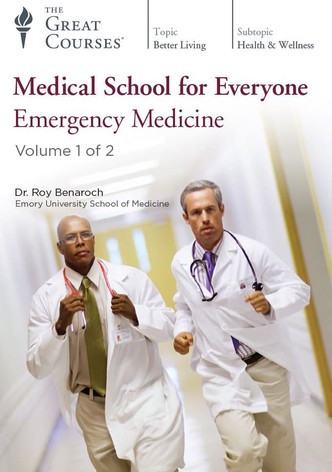 Medical School for Everyone: Emergency Medicine- The Great Courses