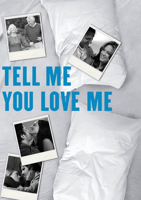 Tell Me You Love Me - streaming tv show online