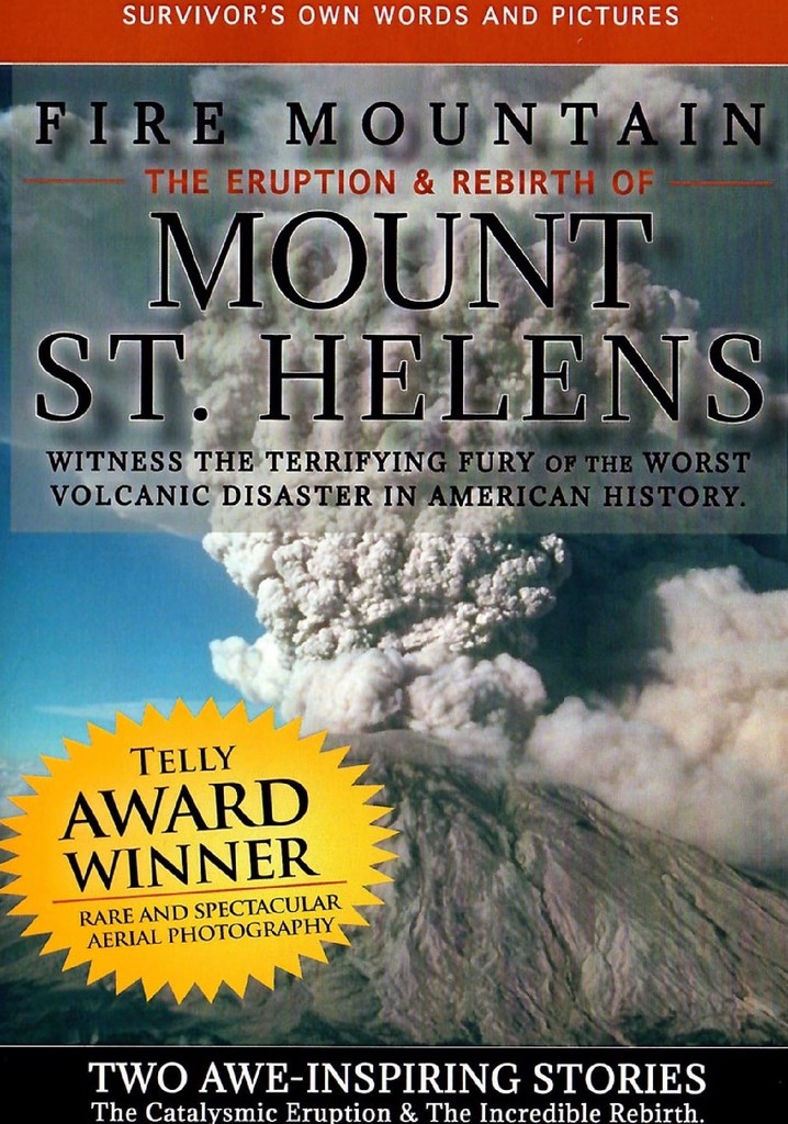 Fire Mountain: The Eruption and Rebirth of Mount St. Helens