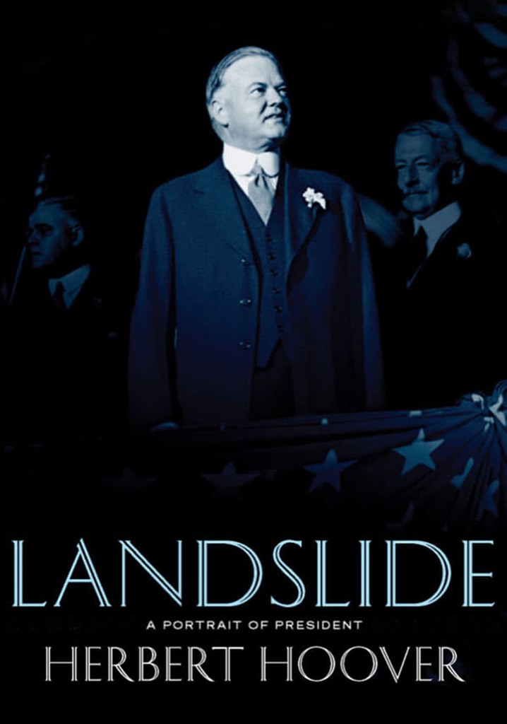 Landslide: A Portrait of President Herbert Hoover