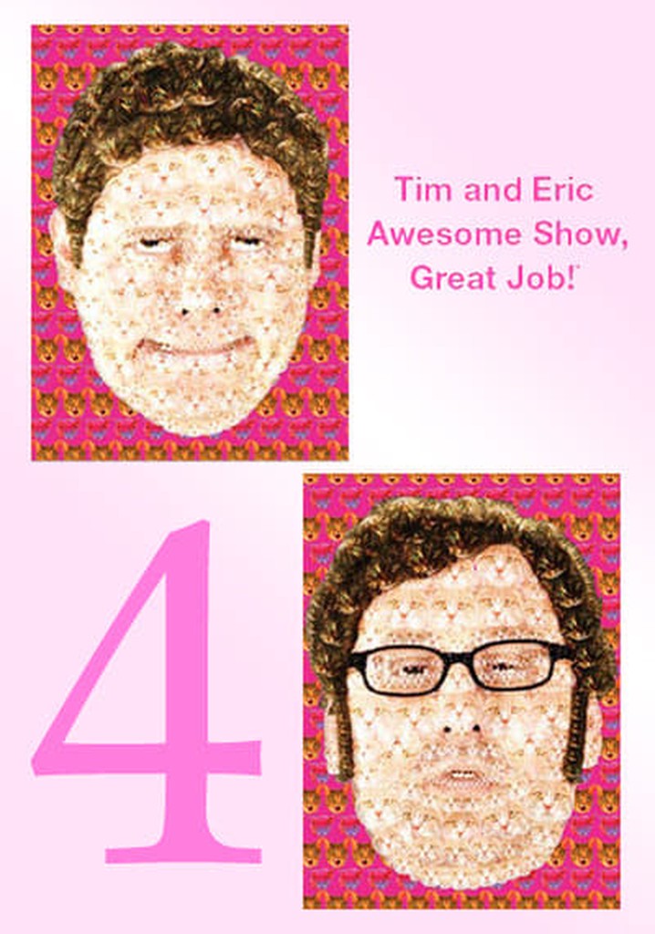 Tim and Eric Awesome Show, Great Job! Season 4 - streaming - Tim And Eric Awesome Show Great Job Streaming