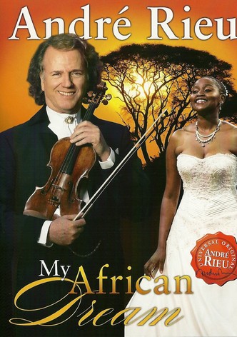 André Rieu - My African Dream