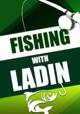 Fishing with Ladin