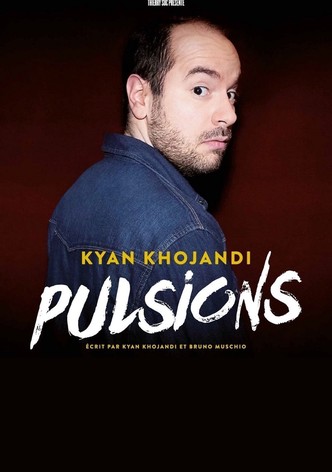 Kyan Khojandi : Pulsions