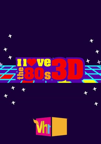 I Love the '80s 3-D