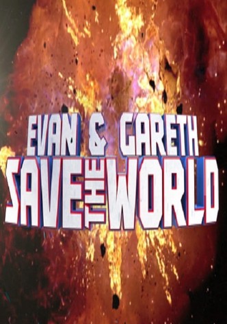 Evan and Gareth Save the World