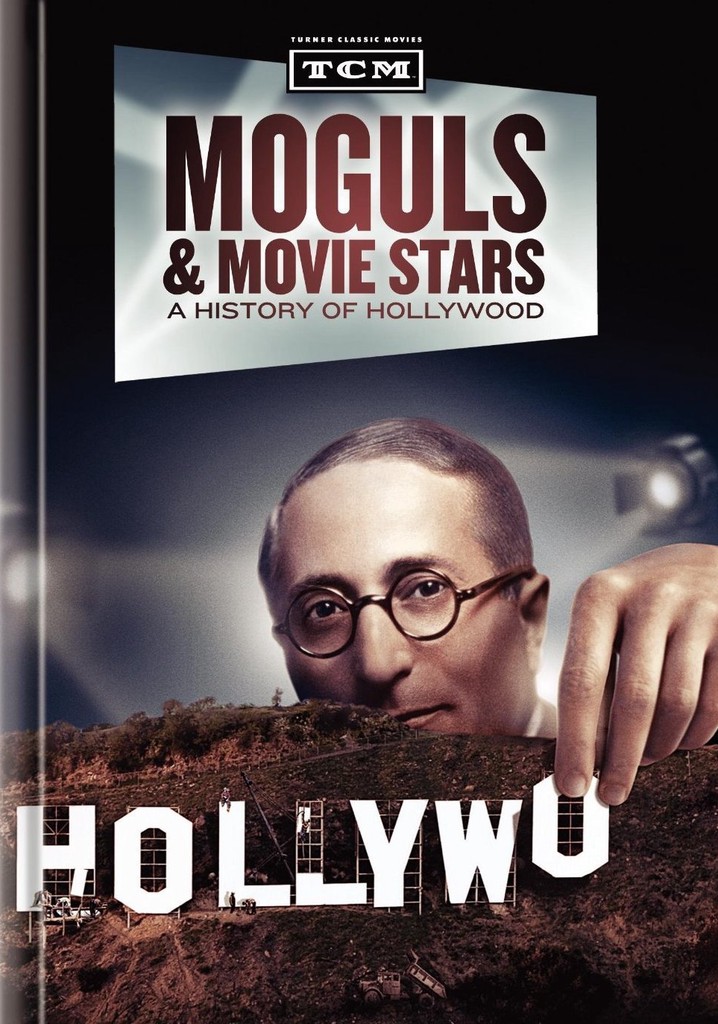 Moguls & Movie Stars: A History of Hollywood