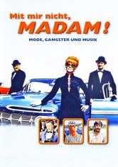 Mit mir nicht, Madam!