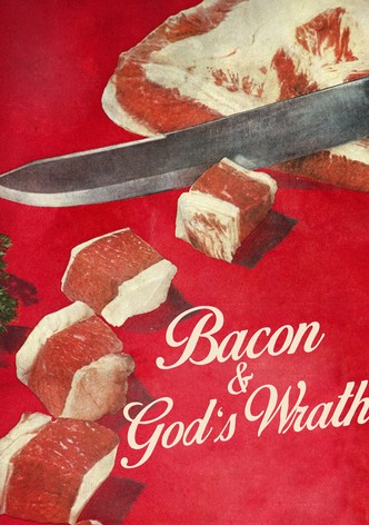 Bacon & God's Wrath