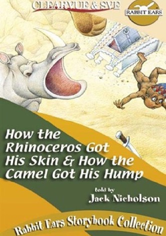 Rabbit Ears - How the Rhinoceros Got His Skin/How the Camel Got His Hump