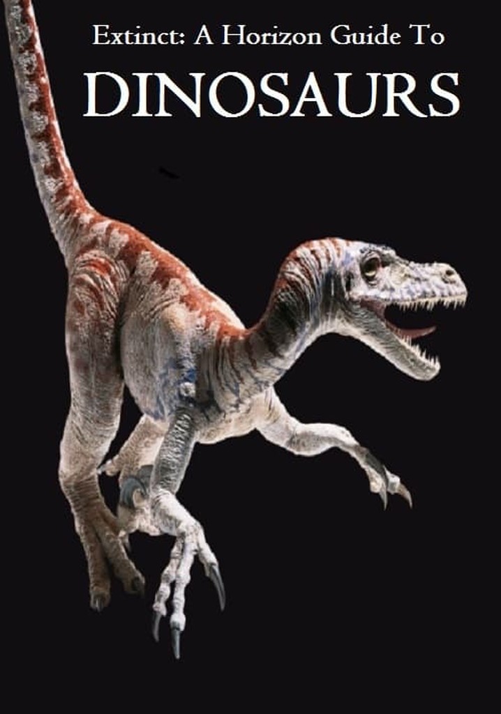 Extinct: A Horizon Guide to Dinosaurs