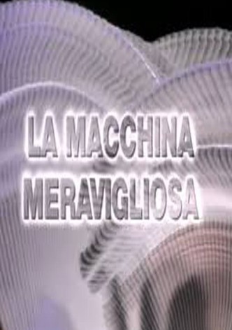 La Macchina Meravigliosa