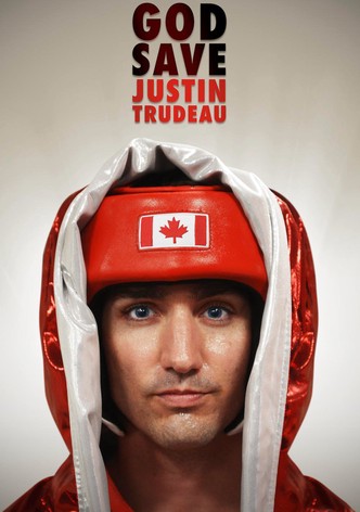 God Save Justin Trudeau