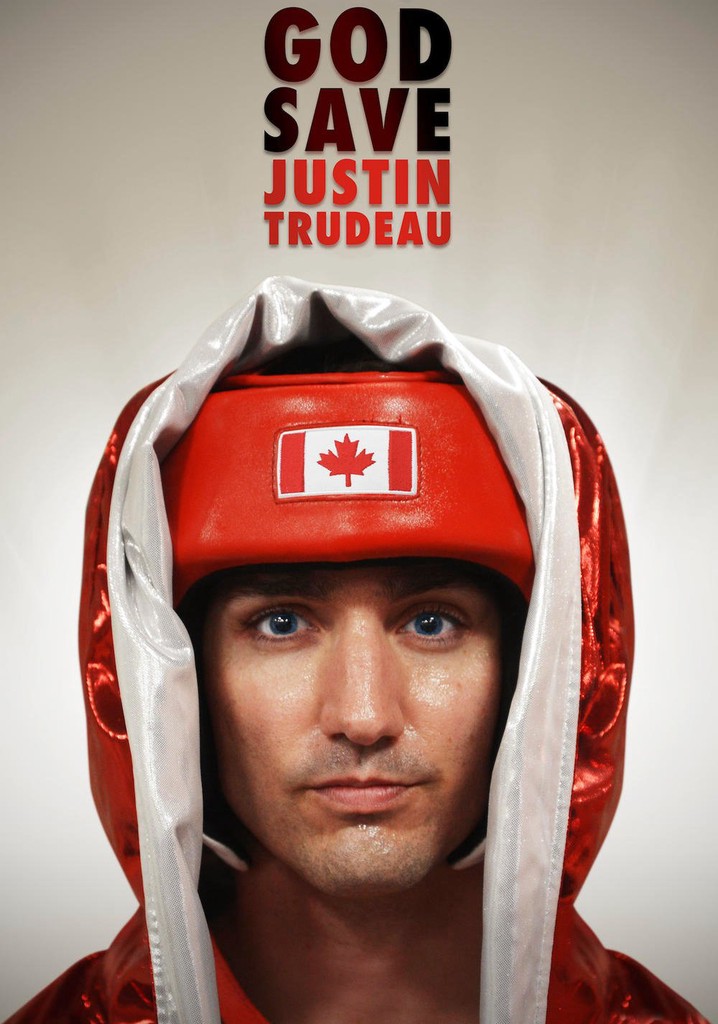 God Save Justin Trudeau