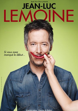 Jean-Luc Lemoine - Si vous avez manqué le début...