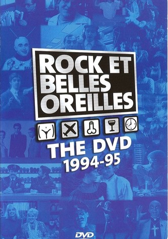 Rock et Belles Oreilles: The DVD 1994-1995