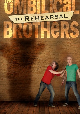 The Umbilical Brothers: The Rehearsal