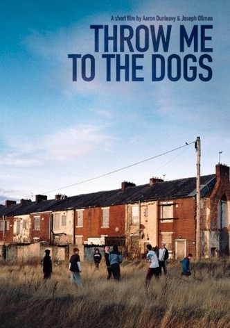 Throw Me To The Dogs